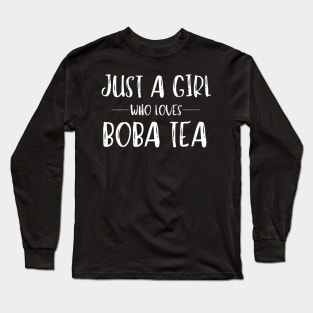 Just a Girl Who Loves Boba Tea Long Sleeve T-Shirt